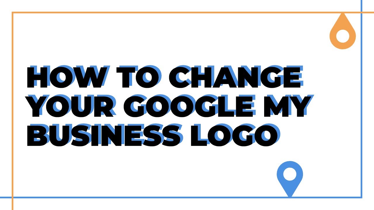 How to change logo on google business profile step by step guide 1 how to change logo on google business